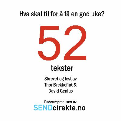 Takk for turen - 52: Hva skal til for å få en god uke? Takk for turen - 52: Hva skal til for å få en god uke?