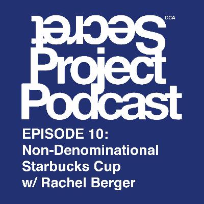 Episode 10- Non-Denominational Starbucks Cup w/Rachel Berger Episode 10- Non-Denominational Starbucks Cup w/Rachel Berger