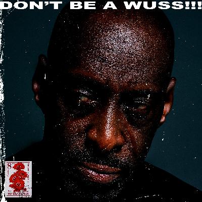 DON'T BE A Wuss - ARE MEN WHO CRY WEAK?
