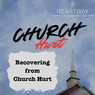 Church Hurt - Recovering From Church Hurt Church Hurt - Recovering From Church Hurt