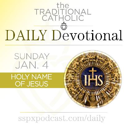 Jan 4 – Holy Name Sunday Jan 4 – Holy Name Sunday