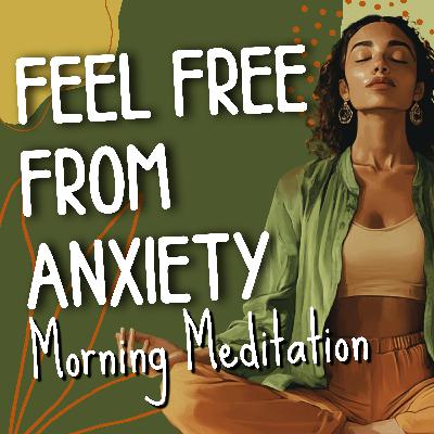 Morning Meditation to be Anxiety-Free