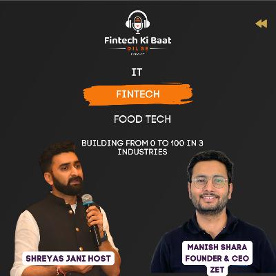 Lessons from a Serial Entrepreneur ft. Manish Shara | Building ZET, a Fintech for India