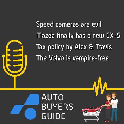 Speed Cameras Are Evil, There's A New Mazda CX-5, Alex & Travis Get Political