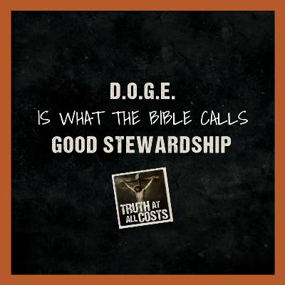 DOGE is what the Bible calls good stewardship DOGE is what the Bible calls good stewardship
