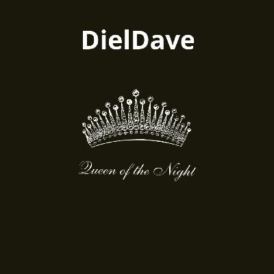 DielDave - Queen of the Night DielDave - Queen of the Night