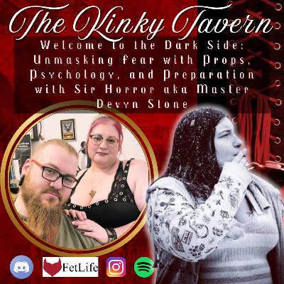 Episode 134 - Welcome to the Dark Side: Unmasking Fear with Props, Psychology, and Preparation with Sir Horror aka Master Devyn Stone