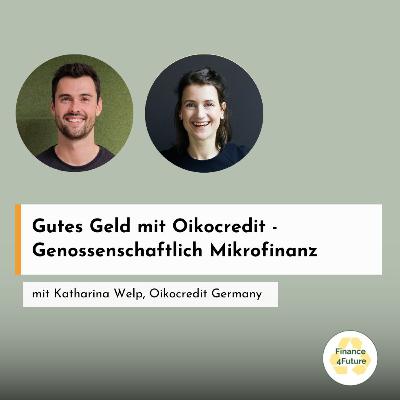 #66 Gutes Geld mit Oikocredit - Genossenschaftlich Mikrofinanz
