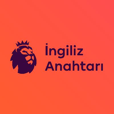İngiliz Anahtarı | Premier League'de 9. Hafta