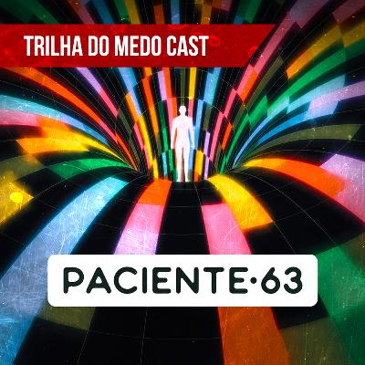 [TrilhadoMedo Cast] Paciente 63 - Nova Áudiossérie de Ficção do Spotify com Mel Lisboa e Seu Jorge