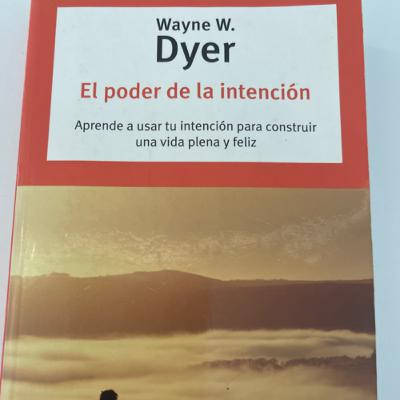 Capítulo 1 de: EL PODER DE LA INTENCIÓN. Capítulo 1 de: EL PODER DE LA INTENCIÓN.