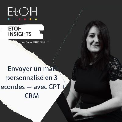 Envoyer un mail personnalisé en 3 secondes — avec GPT + CRM