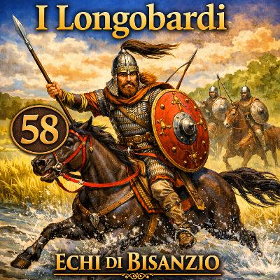 Echi di Bisanzio - I Longobardi Ep. 58