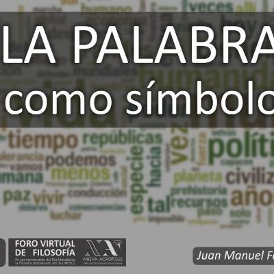 La palabra como símbolo. Juan Manuel Faramiñan Gilbert La palabra como símbolo. Juan Manuel Faramiñan Gilbert