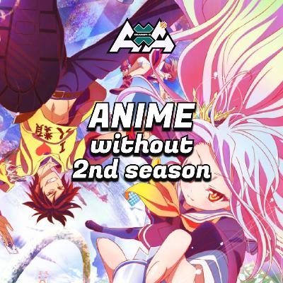 E98 - Anime without 2nd season