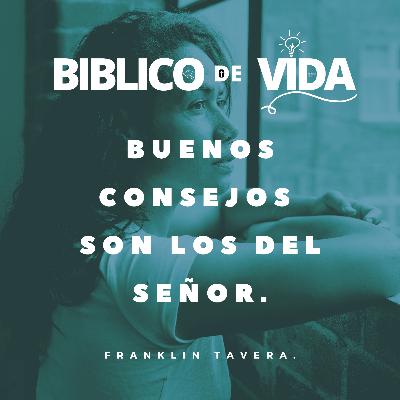 BUENOS CONSEJOS SON LOS DEL SEÑOR