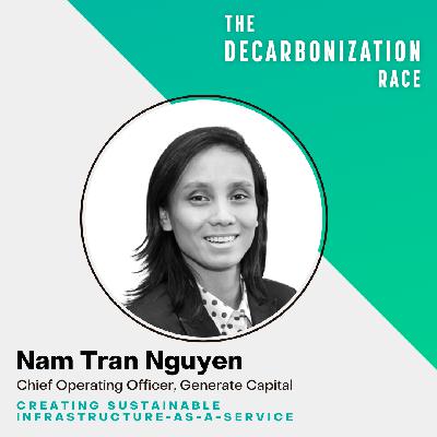 REPLAY: Creating Sustainable Infrastructure-as-a-Service with Generate Capital's Nam Nguyen REPLAY: Creating Sustainable Infrastructure-as-a-Service with Generate Capital's Nam Nguyen