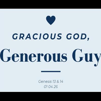 1-4-2026 Gracious God, Generous Guy - Andrew Fulton