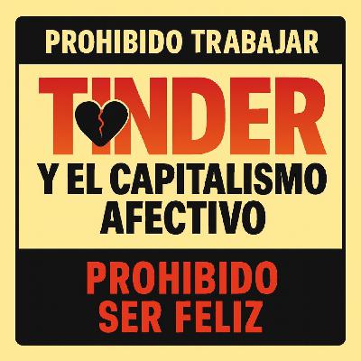 PT 93 Tinder y el capitalismo afectivo PT 93 Tinder y el capitalismo afectivo