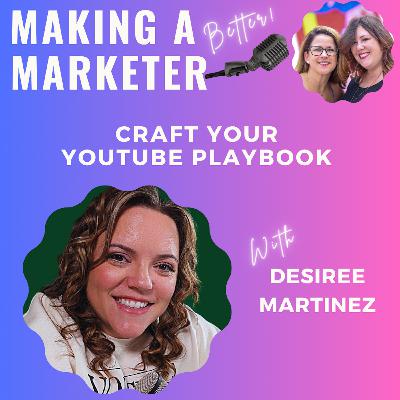 Craft your YouTube Playbook with Desiree Martinez