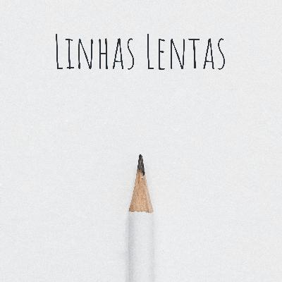 Linhas Lentas 02 - A linha