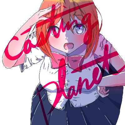 Casting Planet ep10/近況とリスナーを釣りたい回 Casting Planet ep10/近況とリスナーを釣りたい回