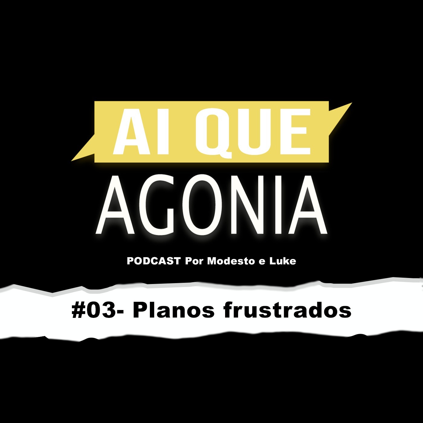 Ai Que Agonia #03 - Planos Frustrados Ai Que Agonia #03 - Planos Frustrados