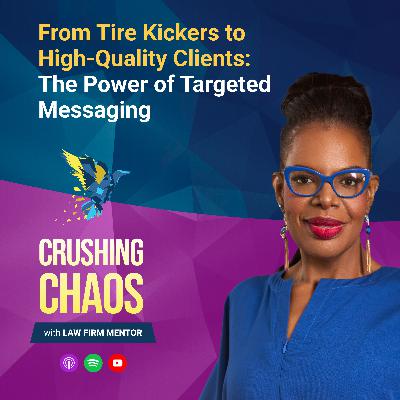 From Tire Kickers to High-Quality Clients: The Power of Targeted Messaging