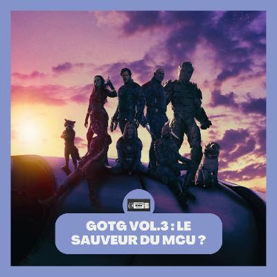 LES GARDIENS DE LA GALAXIE VOL.3 : LE SAUVEUR DU MCU ? LES GARDIENS DE LA GALAXIE VOL.3 : LE SAUVEUR DU MCU ?