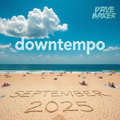🏖 The Best of Downtempo September 2025 🏖