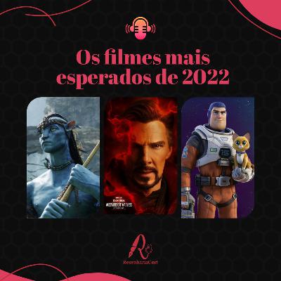 ResenhariaCast 23: Os filmes mais esperados de 2022