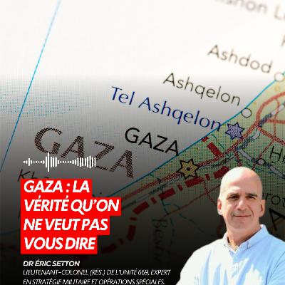 « Gaza : La vérité qu’on ne veut pas vous dire »