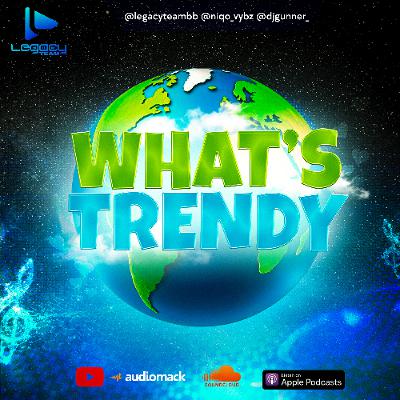 Legacy Team Presents: "What's Trendy"