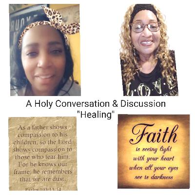 A Holy Conversation & Discussion on Healing Proverbs 17:22 A cheerful heart is good medicine