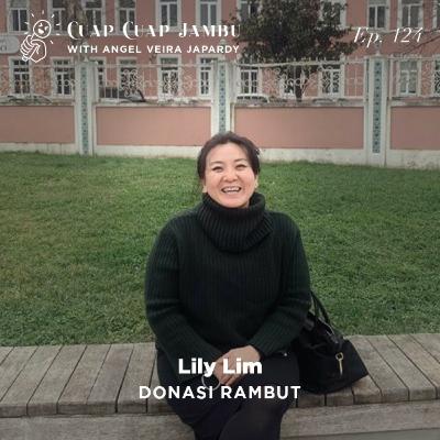 Ep. 124 DONASI RAMBUT - Lily Lim
