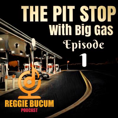 The Pit Stop WITH BIG GAS AKA Gasket EP1