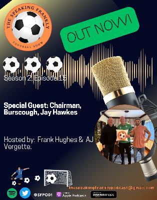 TSFFS S2 EP15, featuring Jay Hawkes, Burscough FC Chairman. TSFFS S2 EP15, featuring Jay Hawkes, Burscough FC Chairman.