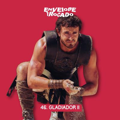46. Crítica | Gladiador 2
