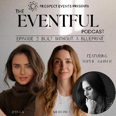Built Without A Blueprint with Sophie Ratner Built Without A Blueprint with Sophie Ratner