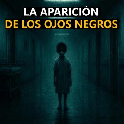 El De Los Ojos Negros (Historias De Terror)
