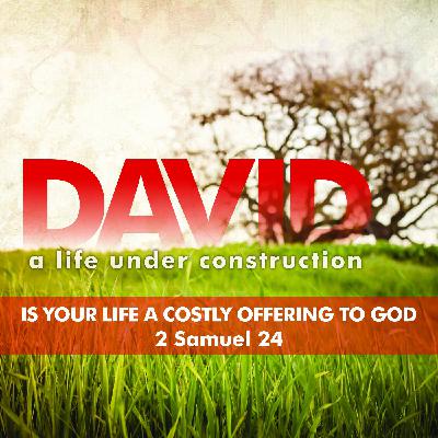 David: A Life Under Construction - Part 7