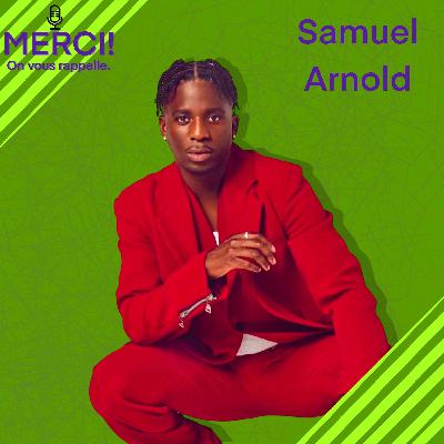 #24 INTERVIEW DE SAMUEL ARNOLD, ACTEUR