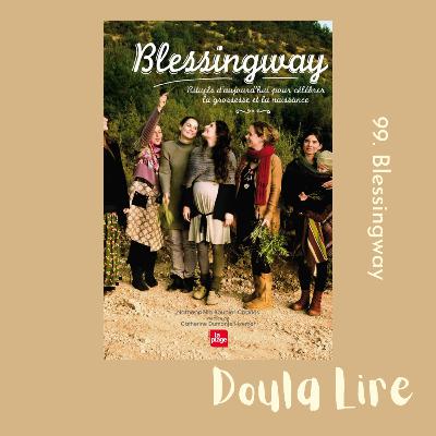 99. Blessingway