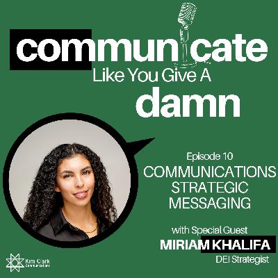 Communications Strategic Messaging With Miriam Khalifa Communications Strategic Messaging With Miriam Khalifa