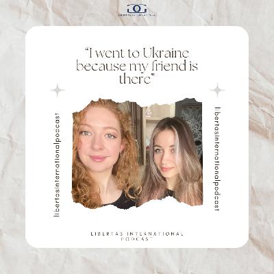 27-" I Went to Ukraine Because My Friend Is There." feat. Baleigh Dellos