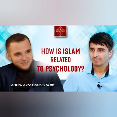 Islam and psychology. Abdulaziz Dauletshin