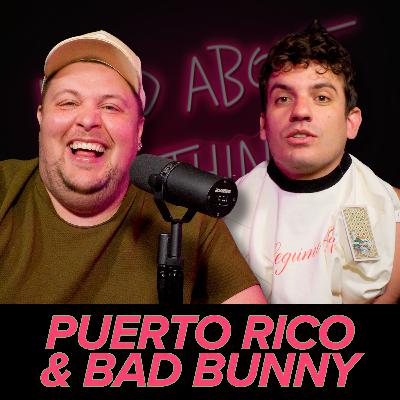 409 - Puerto Rico & Bad Bunny 409 - Puerto Rico & Bad Bunny