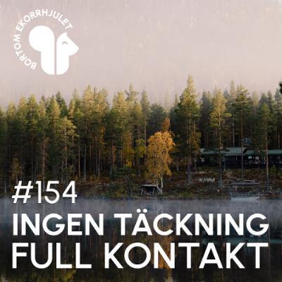 154.Ingen täckning, full kontakt