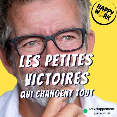 Happy Work - Bien-être au travail et management - Les petites victoires du quotidien qui transforment une semaine entière Happy Work - Bien-être au travail et management - Les petites victoires du quotidien qui transforment une semaine entière