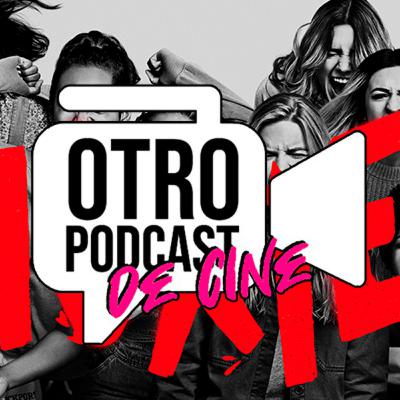 Otro Podcast de Cine #40 - Crítica: "Moxie". Con invitada especial